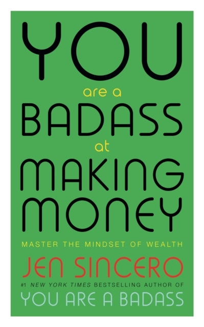 You Are a Badass at Making Money - Master the Mindset of Wealth: Learn how (english)